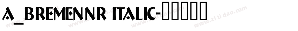 a_BremenNr Italic字体转换